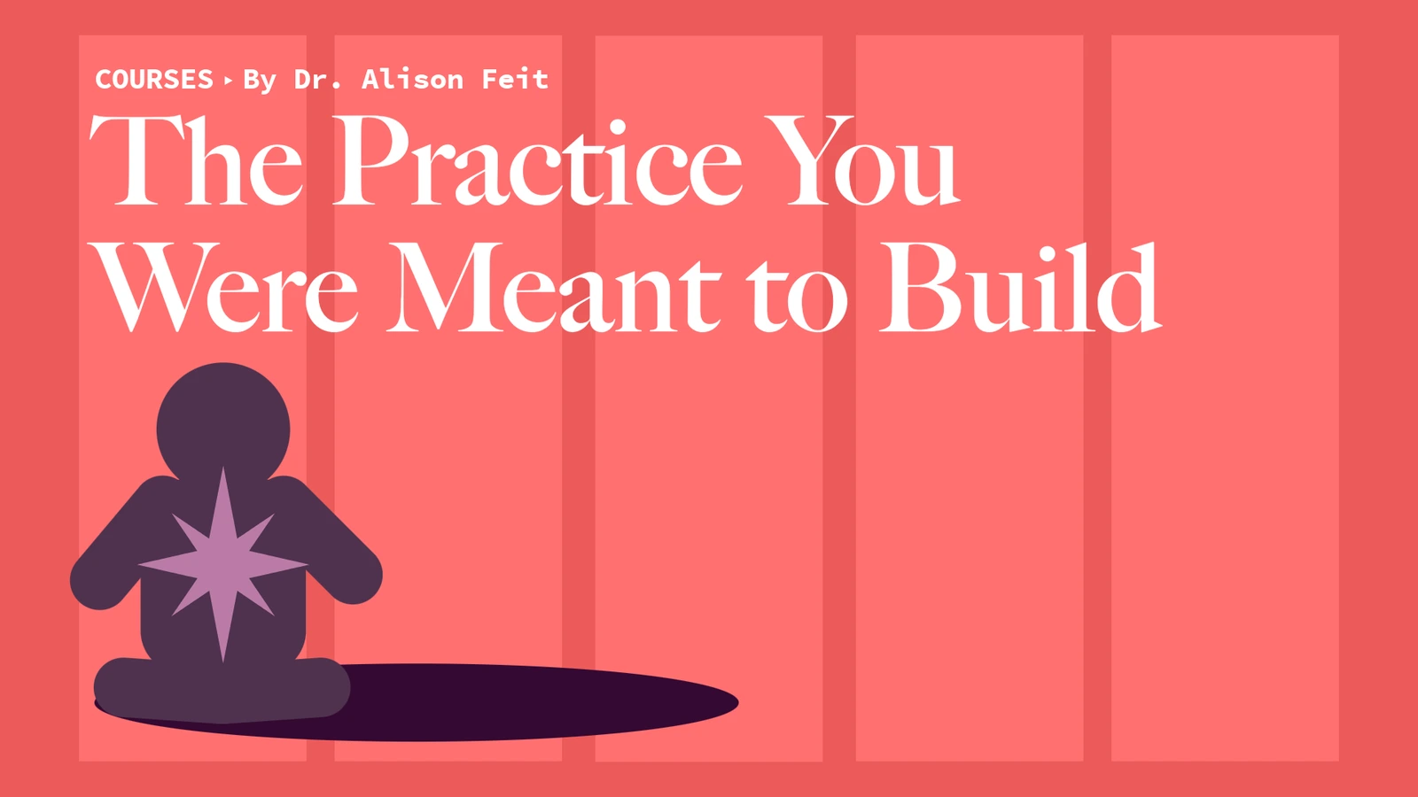 The Practice You Were Meant To Build